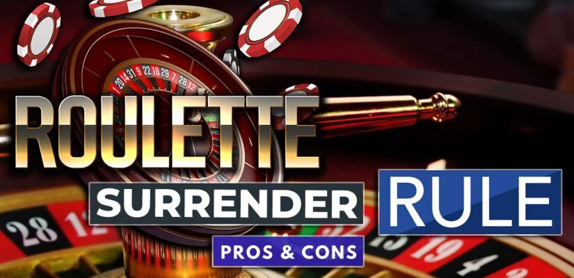 The Pros and Cons of the Surrender Rule in Roulette