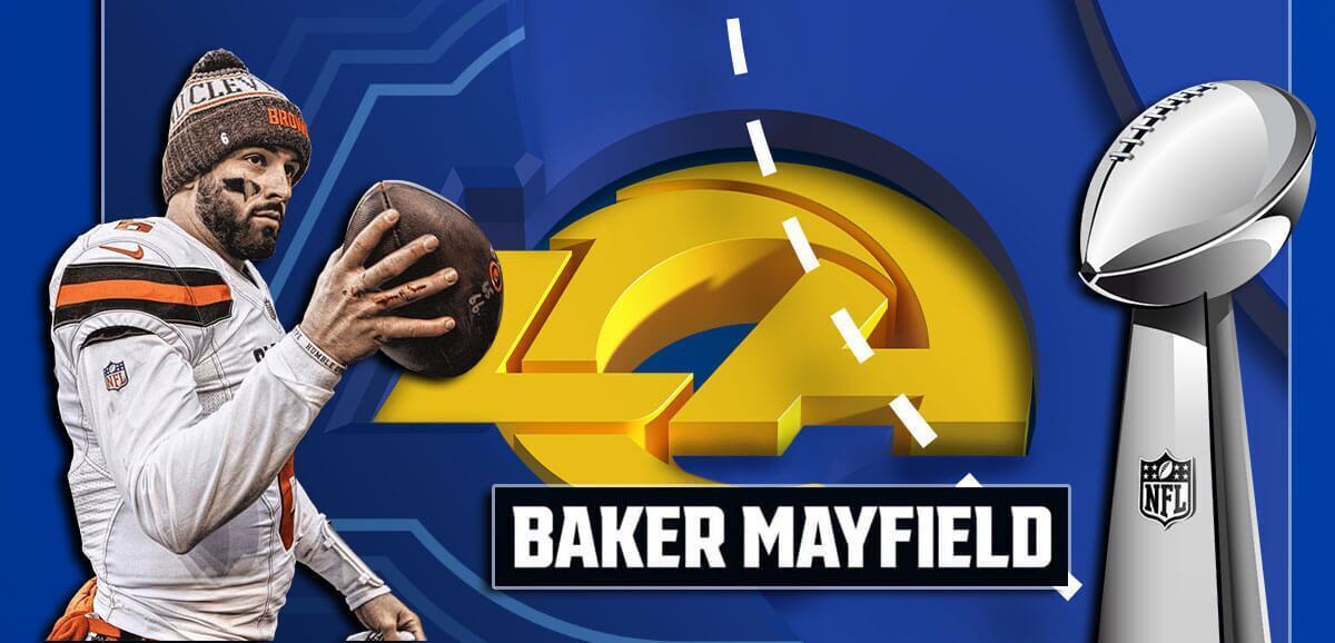 Baker “Freakin'” Mayfield Impacts L.A. Rams' Super Bowl Odds