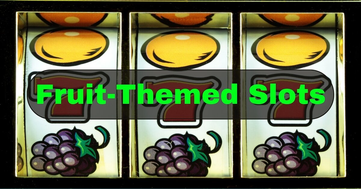 5 Best Online Fruit Slot Machines: Free and Real Money