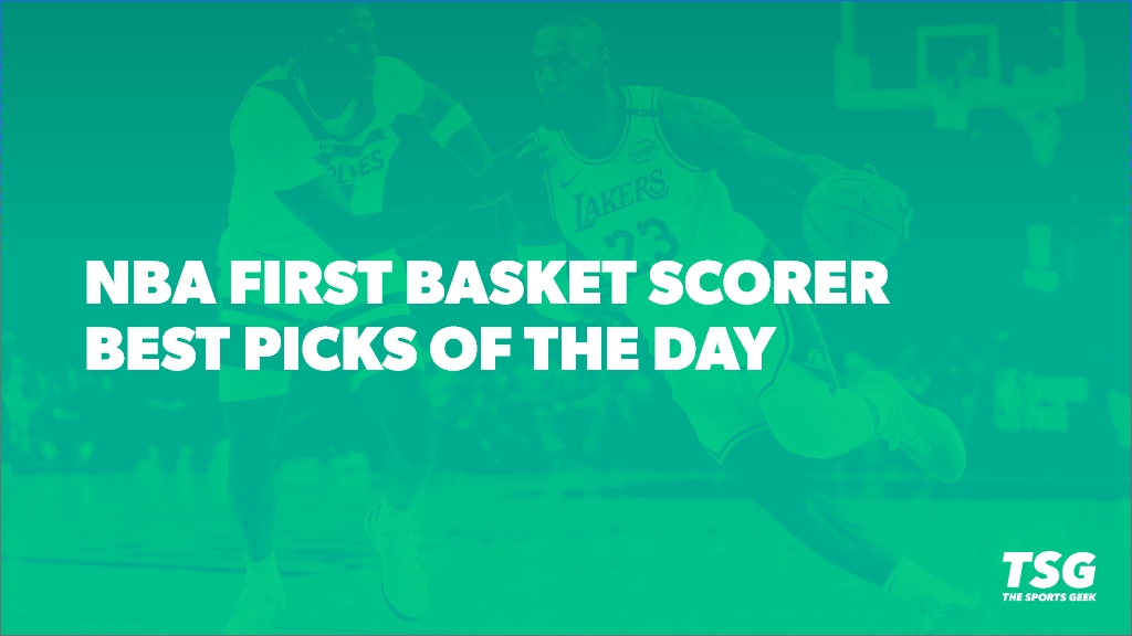 NBA First Basket Predictions Today Best First Scorer Bets