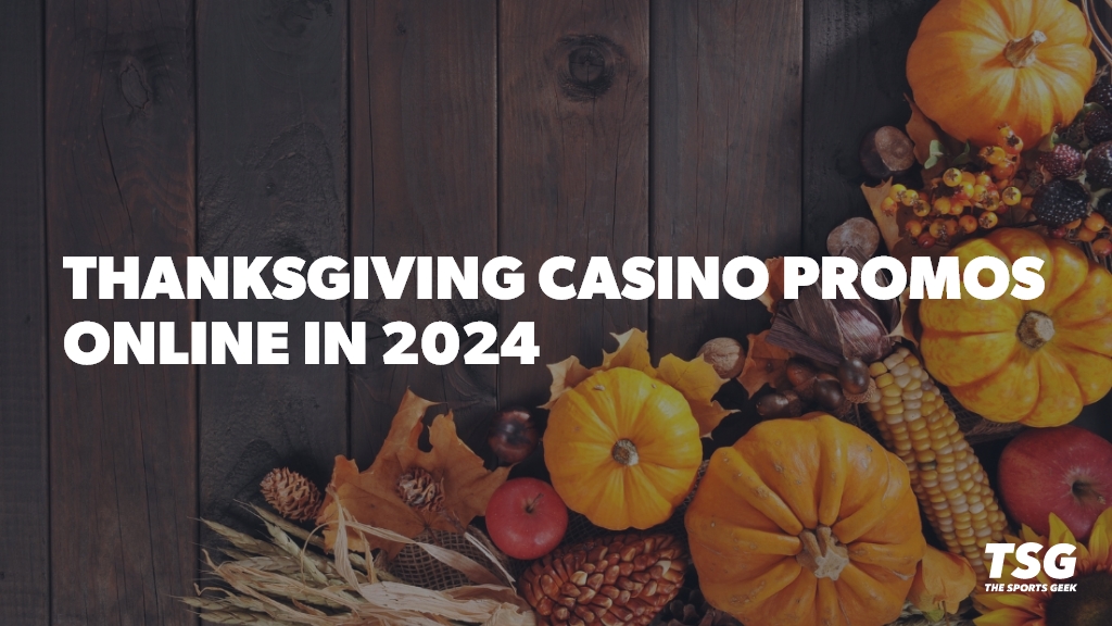 2024 Thanksgiving Casino Promotions to Be Thankful For