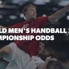 World Men’s Handball Championship 2025 Odds: Danish Dynasty?